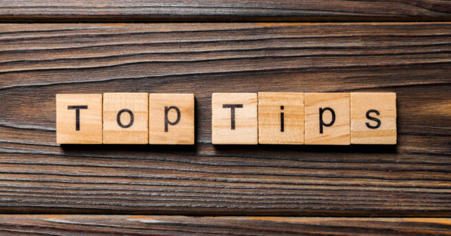 Wooden tiles read: Top Tips